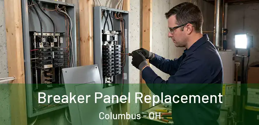  Breaker Panel Replacement Columbus - OH
