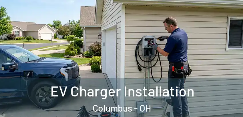  EV Charger Installation Columbus - OH