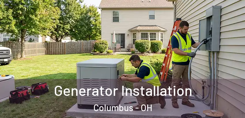  Generator Installation Columbus - OH