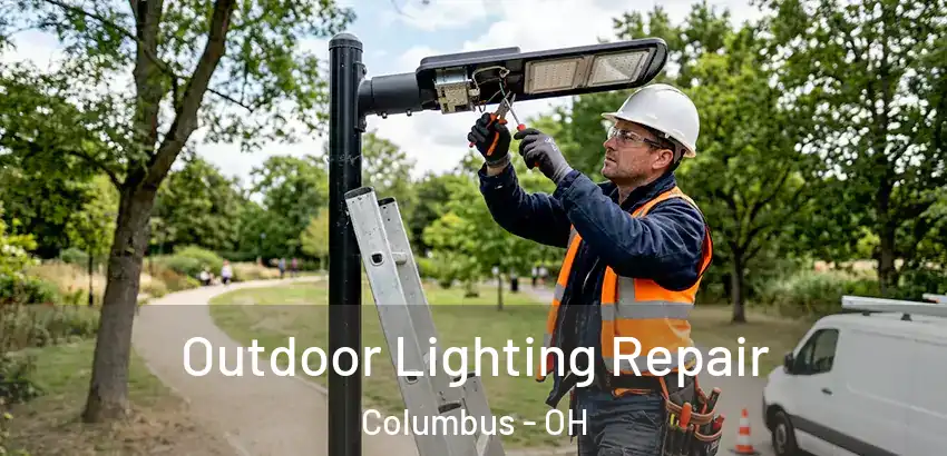 Outdoor Lighting Repair Columbus - OH